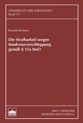 Cover: Die Strafbarkeit wegen Insolvenzverschleppung gem&auml;&szlig; &sect; 15a InsO - BWV Berliner Wissenschafts-Verlag
