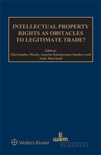 Bild vergrößern Bild: Intellectual Property Rights as Obstacles to Legitimate Trade? - Kluwer Law International