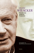Cover: Franz Wieacker - Historiker des modernen Privatrechts - Wallstein