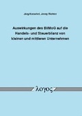Cover: Auswirkungen des Bilanzrechtsmodernisierungsgesetzes auf die Handels- und Steuerbilanz von kleinen und mittleren Unternehmen - Logos