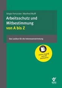 Abbildung von: Arbeitsschutz und Mitbestimmung von A bis Z - Bund-Verlag
