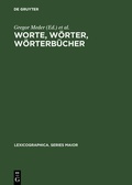 Cover: Worte, W&ouml;rter, W&ouml;rterb&uuml;cher - De Gruyter