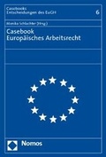 Cover: Casebook Europ&auml;isches Arbeitsrecht - Nomos