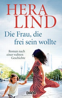 Abbildung von: Die Frau, die frei sein wollte - Diana Verlag