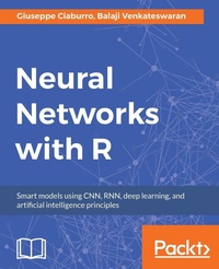 Enlarge image Cover: Neural Networks with R - Packt Publishing