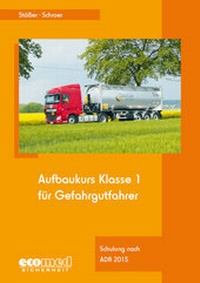 Abbildung von: Aufbaukurs Klasse 1 für Gefahrgutfahrer - ecomed Storck