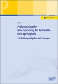 Cover: Pr&uuml;fungsklassiker G&uuml;terumschlag f&uuml;r Fachkr&auml;fte f&uuml;r Lagerlogistik - Kiehl