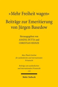 Abbildung von: "Mehr Freiheit wagen" - Beiträge zur Emeritierung von Jürgen Basedow - Mohr Siebeck