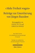 Cover: "Mehr Freiheit wagen" - Beitr&auml;ge zur Emeritierung von J&uuml;rgen Basedow - Mohr Siebeck