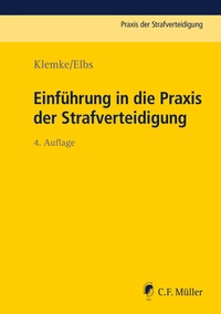 Abbildung von: Einführung in die Praxis der Strafverteidigung - C.F. Müller