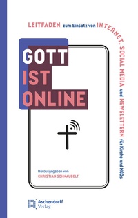Abbildung von: Gott ist online - Praxishandbuch Internet und Social Media für Kirche - Aschendorff