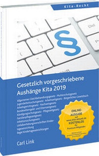 Bild vergrößern Bild: Gesetzlich vorgeschriebene Aushänge Kita 2019 - Carl Link Verlag