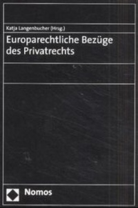 Bild vergrößern Bild: Europarechtliche Bezüge des Privatrechts - Nomos