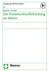 Abbildung von: Die Testamentsvollstreckung an Aktien - Nomos