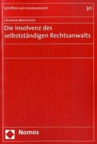 Abbildung von: Die Insolvenz des selbstständigen Rechtsanwalts - Nomos