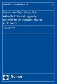 Abbildung von: Aktuelle Entwicklungen der notariellen Vertragsgestaltung im Erbrecht - Nomos