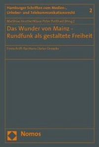 Abbildung von: Das Wunder von Mainz - Rundfunk als gestaltete Freiheit - Nomos