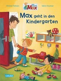 Bild vergrößern Bild: Max-Bilderbücher: Max geht in den Kindergarten - Carlsen