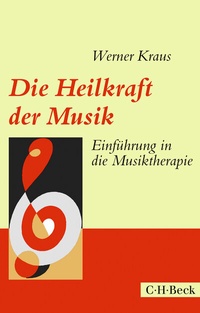 Abbildung von: Die Heilkraft der Musik - C.H.BECK