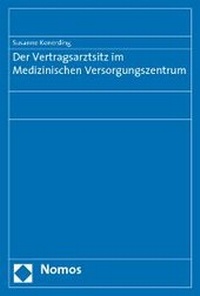 Abbildung von: Der Vertagsarztsitz im Medizinischen Versorgungszentrum - Nomos