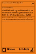 Cover: Gleichbehandlung und Neutralit&auml;t im Internationalen Ertragsteuerrecht aus Sicht des Welthandelsrechts (WTO) - Nomos