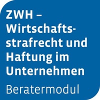 Abbildung von: Beratermodul ZWH - Wirtschaftsstrafrecht und Haftung im Unternehmen - Otto Schmidt Verlag