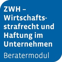 Abbildung von: Beratermodul ZWH - Wirtschaftsstrafrecht und Haftung im Unternehmen - Otto Schmidt Verlag