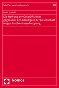 Cover: Die Haftung der Gesch&auml;ftsleiter gegen&uuml;ber den Gl&auml;ubigern der Gesellschaft wegen Insolvenzverschleppung - Nomos