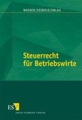 Cover: Steuerrecht f&uuml;r Betriebswirte - Erich Schmidt Verlag