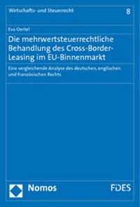 Abbildung von: Die mehrwertsteuerrechtliche Behandlung des Cross-Border-Leasing im EU-Binnenmarkt - Nomos