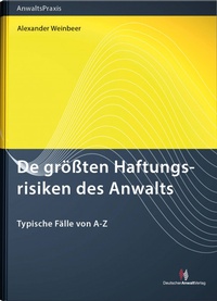 Abbildung von: Die größten Haftungsrisiken des Anwalts - Deutscher Anwaltverlag