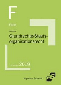 Abbildung von: Fälle Grundrechte / Staatsorganisationsrecht - Alpmann Schmidt