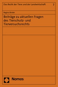 Abbildung von: Beiträge zu aktuellen Fragen des Tierschutz- und Tierversuchsrechts - Nomos