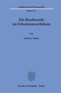 Abbildung von: Die Beschwerde im Erbscheinsverfahren - Duncker & Humblot
