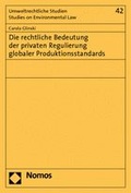 Bild: Die rechtliche Bedeutung der privaten Regulierung globaler Produktionsstandards - Nomos