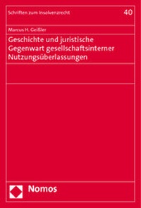 Abbildung von: Geschichte und juristische Gegenwart gesellschaftsinterner Nutzungsüberlassungen - Nomos