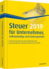 Abbildung von: Steuer 2019 für Unternehmer, Selbstständige und Existenzgründer - Haufe-Lexware