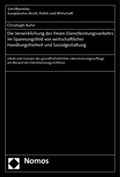 Cover: Die Verwirklichung des freien Dienstleistungsverkehrs im Spannungsfeld von wirtschaftlicher Handlungsfreiheit und Sozialgestaltung - Nomos