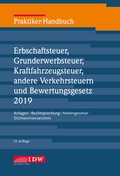 Bild: Praktiker-Handbuch Erbschaftsteuer, Grunderwerbsteuer, Kraftfahrzeugsteuer, andere Verkehrsteuern 2019 und Bewertungsgesetz - IDW