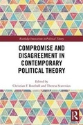 Cover: Compromise and Disagreement in Contemporary Political Theory - Routledge