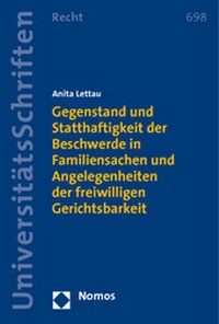 Abbildung von: Gegenstand und Statthaftigkeit der Beschwerde in Familiensachen und Angelegenheiten der freiwilligen Gerichtsbarkeit - Nomos