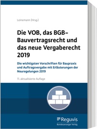 Abbildung von: Die VOB, das BGB-Bauvertragsrecht und das neue Vergaberecht 2019 - Reguvis Fachmedien