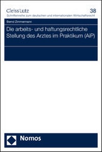 Abbildung von: Die arbeits- und haftungsrechtliche Stellung des Arztes im Praktikum (AiP) - Nomos