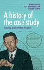 Cover: A History of the Case Study - Manchester University Press