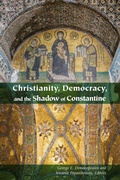 Cover: Christianity, Democracy, and the Shadow of Constantine - Fordham University Press
