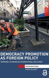 Enlarge image Cover: Democracy Promotion as Foreign Policy - Routledge