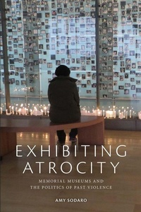 Enlarge image Cover: Exhibiting Atrocity - Rutgers University Press