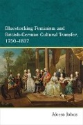 Cover: Bluestocking Feminism and British-German Cultural Transfer, 1750-1837 - The University of Michigan Press
