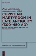 Cover: Christian Martyrdom in Late Antiquity (300-450 AD) - De Gruyter