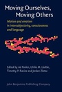Cover: Moving Ourselves, Moving Others - John Benjamins Publishing Co